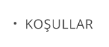 KOŞULLAR