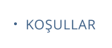 KOŞULLAR